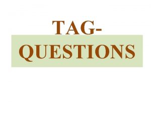 TAGQUESTIONS Do you like bread General question What