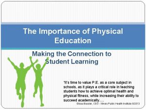 The Importance of Physical Education Making the Connection