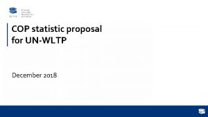 COP statistic proposal for UNWLTP December 2018 COP
