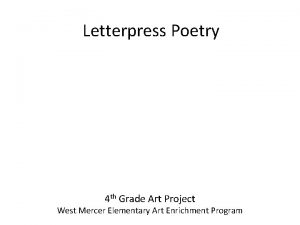 Letterpress Poetry 4 th Grade Art Project West
