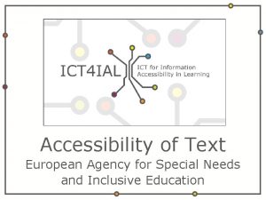 Accessibility of Text European Agency for Special Needs
