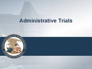 Administrative Trials 1 AIA Trial Proceedings Inter Partes
