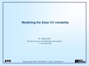 Modelling the Solar UV variability M Haberreiter ISSI