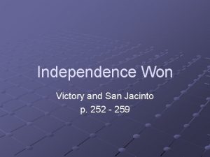 Independence Won Victory and San Jacinto p 252