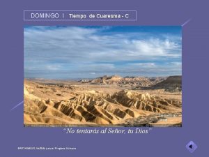 DOMINGO I Tiempo de Cuaresma C Desierto de