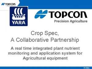 Crop Spec A Collaborative Partnership A real time