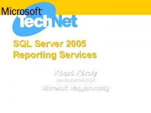 SQL Server 2005 Reporting Services Ksz Kroly rendszermrnk