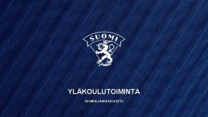 YLKOULUTOIMINTA SUOMEN JKIEKKOLIITTO YLKOULUTOIMINTA SUOMEN JKIEKKOLIITTO Kuva Olympiakomitea