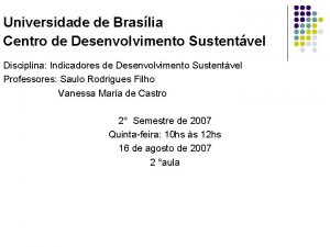 Universidade de Braslia Centro de Desenvolvimento Sustentvel Disciplina