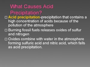 What Causes Acid Precipitation Acid precipitationprecipitation that contains