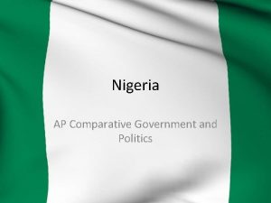 Nigeria AP Comparative Government and Politics Federal Republic