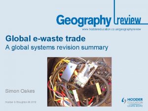 www hoddereducation co ukgeographyreview Global ewaste trade A
