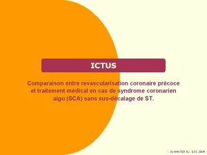 ICTUS Comparaison entre revascularisation coronaire prcoce et traitement