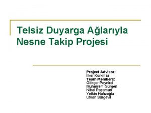 Telsiz Duyarga Alaryla Nesne Takip Projesi Project Advisor