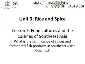 Unit 3 Rice and Spice Lesson 7 Food