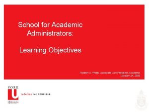 School for Academic Administrators Learning Objectives Rodney A