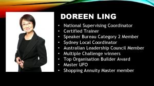 DOREEN LING National Supervising Coordinator Certified Trainer Speaker