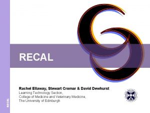 RECAL Rachel Ellaway Stewart Cromar David Dewhurst Learning