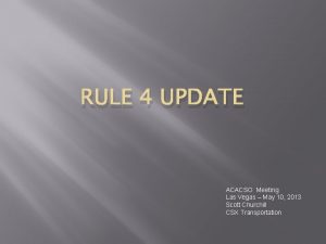 RULE 4 UPDATE ACACSO Meeting Las Vegas May