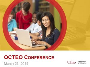 OCTEO CONFERENCE March 23 2018 1 OFFICE OF
