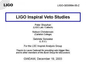 LIGOG 030694 00 Z LIGO Inspiral Veto Studies