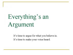 Everythings an Argument Its time to argue for