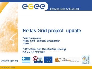 Enabling Grids for Escienc E Hellas Grid project