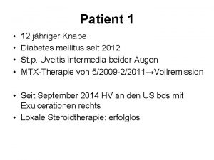 Patient 1 12 jhriger Knabe Diabetes mellitus seit