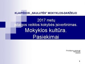 KLAIPDOS SAULUTS MOKYKLOSDARELIO 2017 met staigos veiklos kokybs