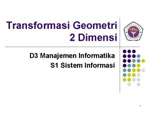 Transformasi Geometri 2 Dimensi D 3 Manajemen Informatika