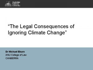 The Legal Consequences of Ignoring Climate Change Dr