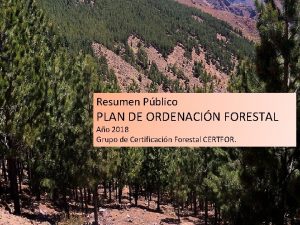 Resumen Pblico PLAN DE ORDENACIN FORESTAL Ao 2018
