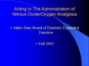 Aiding In The Administration of Nitrous OxideOxygen Analgesia