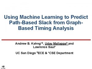 Using Machine Learning to Predict PathBased Slack from