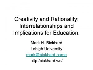 Creativity and Rationality Interrelationships and Implications for Education