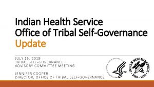 Indian Health Service Office of Tribal SelfGovernance Update