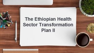 Health sector transformation plan ii ethiopia