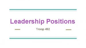 Leadership Positions Troop 492 Senior Patrol Leader With