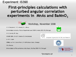 Experiment IS 390 Firstprinciples calculations with perturbed angular