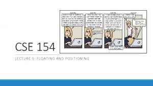 CSE 154 LECTURE 5 FLOATING AND POSITIONING The