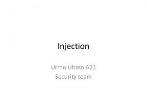 Injection Urmo Lihten A 21 Security team Kes