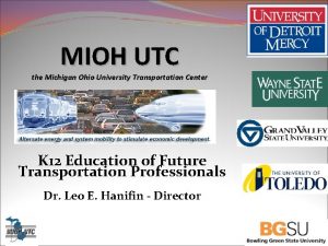 MIOH UTC the Michigan Ohio University Transportation Center