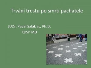 Trvn trestu po smrti pachatele JUDr Pavel Salk