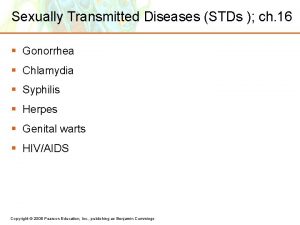 Sexually Transmitted Diseases STDs ch 16 Gonorrhea Chlamydia