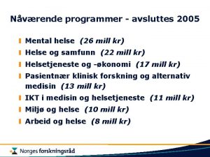 Nvrende programmer avsluttes 2005 Mental helse 26 mill