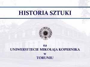 HISTORIA SZTUKI na UNIWERSYTECIE MIKOAJA KOPERNIKA w TORUNIU