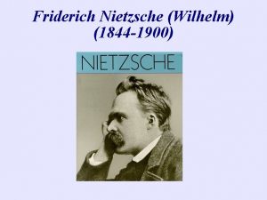 Friderich Nietzsche Wilhelm 1844 1900 Friderich Nietzsche je