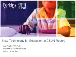 1 New Technology for Education a CSUN Report