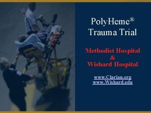 Poly Heme Trauma Trial Methodist Hospital Wishard Hospital