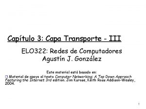 Captulo 3 Capa Transporte III ELO 322 Redes